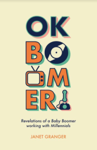 OK Boomer! Revelations of a Baby Boomer Working With Millennials